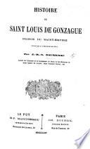 Histoire de Saint Louis de Gonzague, prince du Saint-Empire, novice de la Compagnie de Jésus