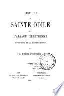 Histoire de Sainte Odile, ou L'Alsace chrétienne au septième et au huitième siècle