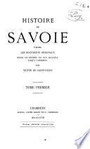 Histoire de Savoie d'après les documents originaux: Les origines, 587 av. J. C. à 1516 de J. C