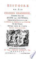 HISTOIRE DE SIR CHARLES GRANDISON, Contende dan une SUITE DE LETTRES