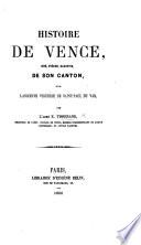 Histoire de Vence, cité, évêché, baronnie, et de l'ancienne vignerie de Saint-Paul du Var