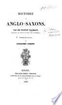 Histoire des Anglo-Saxons ... Traduite de l'anglais par Alexandre Licquet