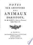Histoire des animaux d'Aristote, avec la traduction francoise, par M. Camus, avocat au Parlement, censeur royal, etc