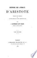Histoire des animaux d‛Aristote traduite en français et accompagnée de notes perpetuelles par J. Barthélemy-Saint Hilaire