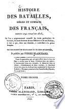 Histoire des batailles, sieges et combats des Français, depuis 1792 jusqu'en 1815