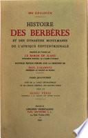 Histoire des Berbères et des dynasties musulmanes de l'Afrique septentrionale. Traduite de l'arabe par le baron de Slane