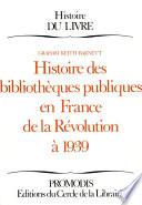 Histoire des bibliothèques publiques en France de la Révolution à 1939