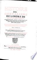 Histoire des Chevaliers de l'ordre de S. Iean de Hierusalem ... Cy-devant escrite par le seu S.D.B.S.D.L. ... Derniere Edition ...