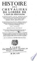 Histoire des chevaliers de l'ordre de S. Jean de Hierusalem ... augmentee ... d'une traduction ... des statuts de la religion, par J. Baudoin ... par A. de Naberat ...