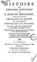 Histoire des Chevaliers hospitaliers de S. Jean de Jerusalem, appelles depuis Chevaliers de Rhodes, et aujourd'hui Chevaliers de Malthe; par m. l'abbe de Vertot, ...