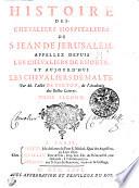 Histoire Des Chevaliers Hospitaliers De S. Jean De Jerusalem, Appellez Depuis Les Chevaliers De Rhodes Et Aujourd'hui Les Chevaliers De Malte