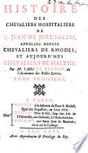 Histoire des Chevaliers Hospitaliers de S. Jean de Jerusalem