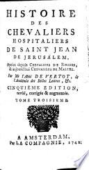 Histoire des Chevaliers Hospitaliers de S. Jean de Jérusalem