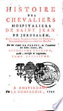 Histoire des Chevaliers Hospitaliers de Sint Jean de Jérusalem, apelez depuis Chevaliers de Rhodes, et aujourd'hui Chevaliers de Malte