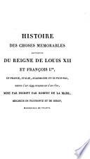 Histoire des choses mémorables advenues du règne de Louis XII et François Ier [...] depuis l'an 1499 jusques en l'an 1521