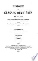 Histoire des classes ouvrières en France depuis la conquête de Jules César jusqu'à la Révolution par ÿ. Levasseur