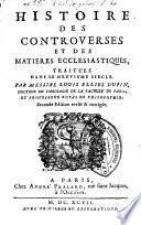 Histoire des controverses et des matieres ecclesiastiques