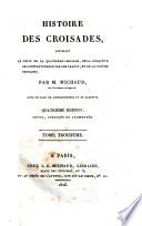 Histoire des croisades ... par M. Michaud, de l'Académie française. ... Tome premier [- sixième]