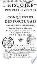 Histoire des découvertes et conquestes des Portugais dans le Nouveau Monde... par le R. P. Joseph-François Lafitau,...