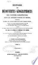 Histoire des découvertes géographiques des nations Européennes dans les differentes parties du monde