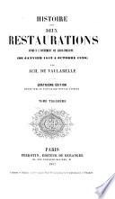 Histoire des deux Restaurations jusqu'à l'avénement de Louis Philippe (de Janvier 1813 à Octobre 1830). Quatrième édition revue avec le plus grand soin par l'auteur