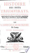 HISTOIRE DES DEUX TRIUMVIRATS DEPUIS LA MORT DE CATILINA jusqu'à celle de Cesar. Depuis celle de Cesar, jusqu'à celle de Brutus. Deouis celle de Brutus, jusqu'à celle d'Antoine