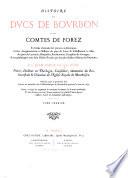 Histoire des ducs de Bourbon et des comtes de Forez