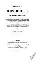 Histoire des duels anciens et modernes (etc.)