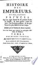 Histoire des empereurs et des autres princes qui ont regné durant les six premiers siécles de l'Eglise, de leurs guerres contre les Juifs ...