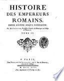 Histoire des empereurs romains, depuis Auguste jusqu'a Constantin, par m. Crevier ... Tome premier \-6.!