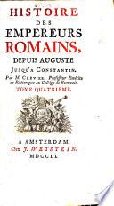 Histoire des empereurs romains, depuis Auguste jusqu'à Constantin. With maps
