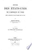 Histoire des États-Unis de l'Amérique du Nord depuis la découverte du nouveau continent jusque à nos jours par Auguste Moireau