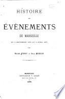 Histoire des évènements de Marseille du 4 sept. 1870 au 4 avril 1871