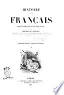 Histoire des francais depuis le temps des gaulois jusqu'en 1830 par M. Théophile Lavallée