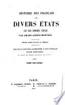 Histoire des Français des divers états aux cinq derniers siècles