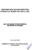 Histoire des grands services publics au Maroc de 1900 à 1970
