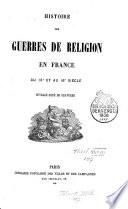 Histoire des guerres de religion en France au 15e et au 16e siècle