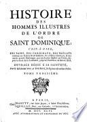 Histoire Des Hommes Illustres De L'Ordre De Saint Dominique