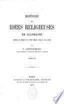 Histoire des idées religieuses en Allemagne, depuis le milieu du XVIIIe siècle jusqu'à nos jours