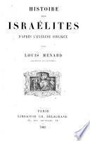 Histoire des Israélites d'après l'exégèse biblique
