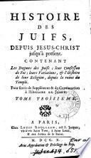 Histoire des juifs depuis Jesus-Christ jusqu'à présent