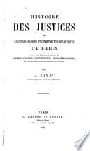 Histoire des justices des anciennes églises et communautés monastiques de Paris, suivie des registres inédits de Saint-Maur-des-Fossés. Sainte-Geneviève. Saint-Germain-des-Prés. et du registre de Saint-Martin-des-Champs