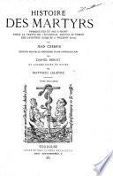 Histoire des martyrs persécutez et mis à mort pour la vérité de l'évangile, depuis le temps des apostres jusque à présent (1619)