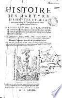 Histoire des martyrs persecutez et mis a mort pour la vérité de l'Evangile, depuis le temps des apostres jusques à l'an 1574, comprinse en dix livres