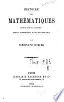 Histoire des mathématiques depuis leurs origines jusqu'au commencement du 19. siècle