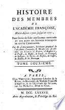 Histoire des membres de l'Academie francoise, morts depuis 1700 jusq'en 1771, pour servir de suite aux Eloges imprimes & lus dans les Seances publiques de cette compagnie. Par m. D'Alembert. Tome premier -sixieme