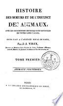 Histoire des moeurs et de l'instinct des animaux, avec les distributions méthodiques et naturelles de toutes leurs classes