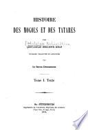 Histoire des Mogols et des Tartares publiée traduite et annotée par le baron Desmaisons
