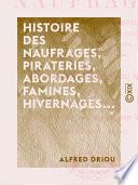Histoire des naufrages, pirateries, abordages, famines, hivernages...