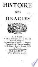 Histoire des Oracles. [A French adaptation of Anthony van Dale's “De oraculis ethnicorum.” By “le Sieur de F.***”, i.e. B. Le Bovier de Fontenelle.]